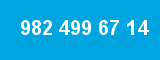 982 499 67 14